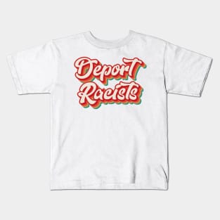 Deport Racists Kids T-Shirt